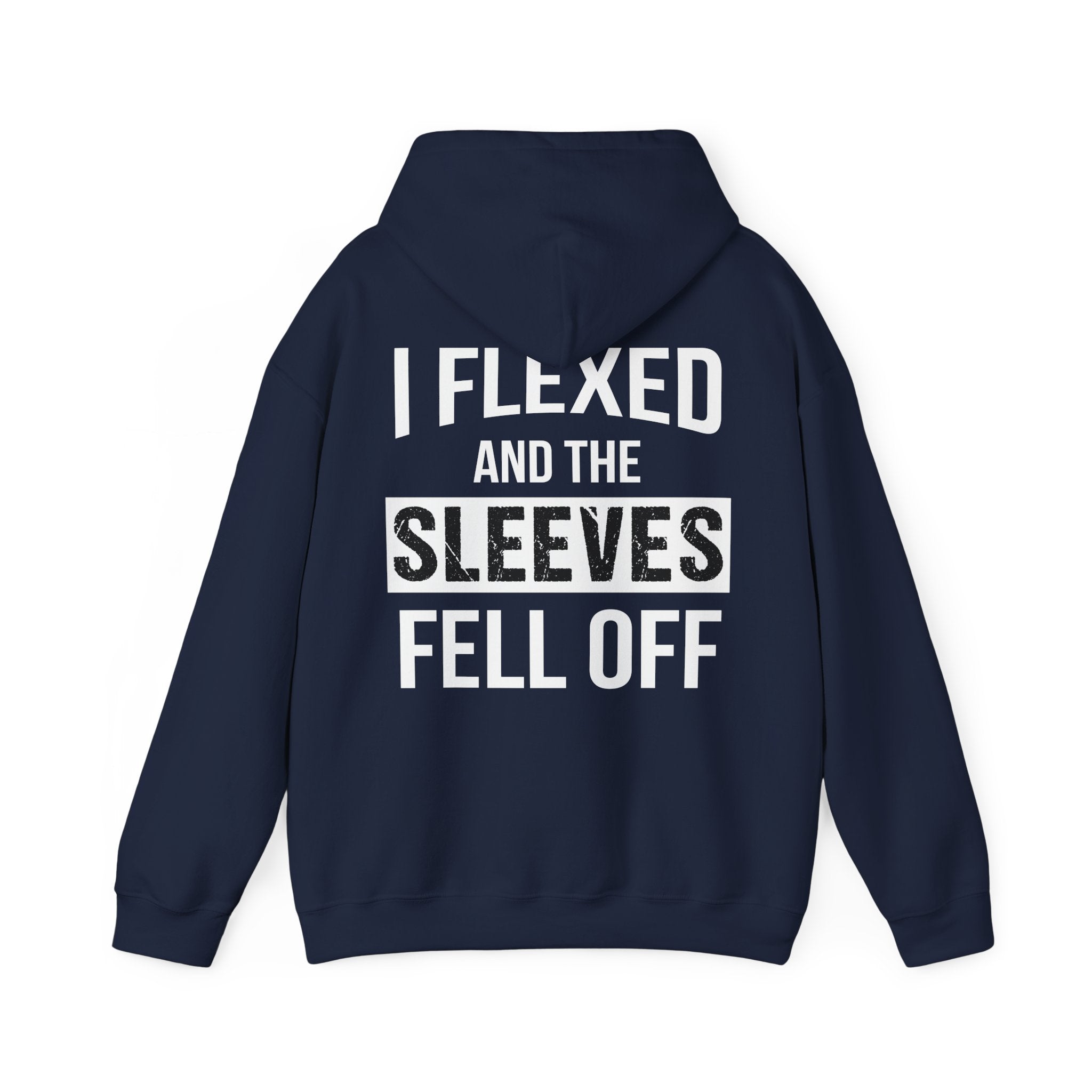 I Flexed and The Sleeves Fell Off Hoodie - Huurdies