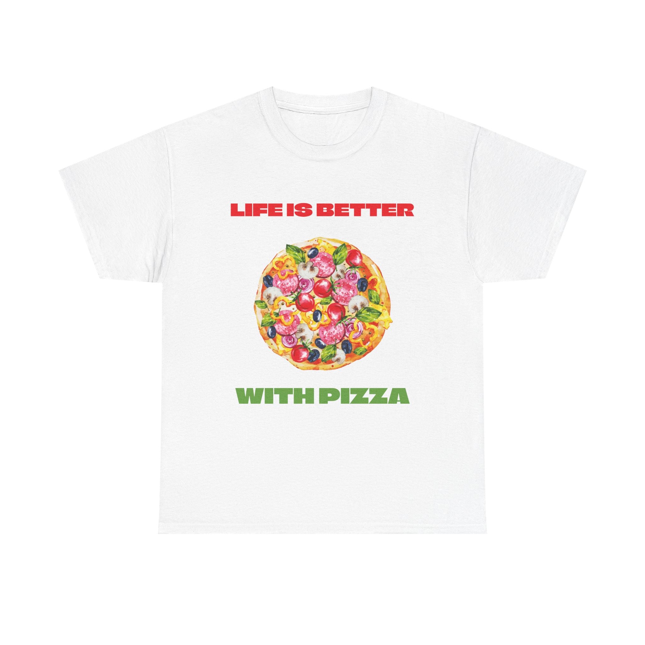 Life is better with Pizza T-shirt - Huurdies