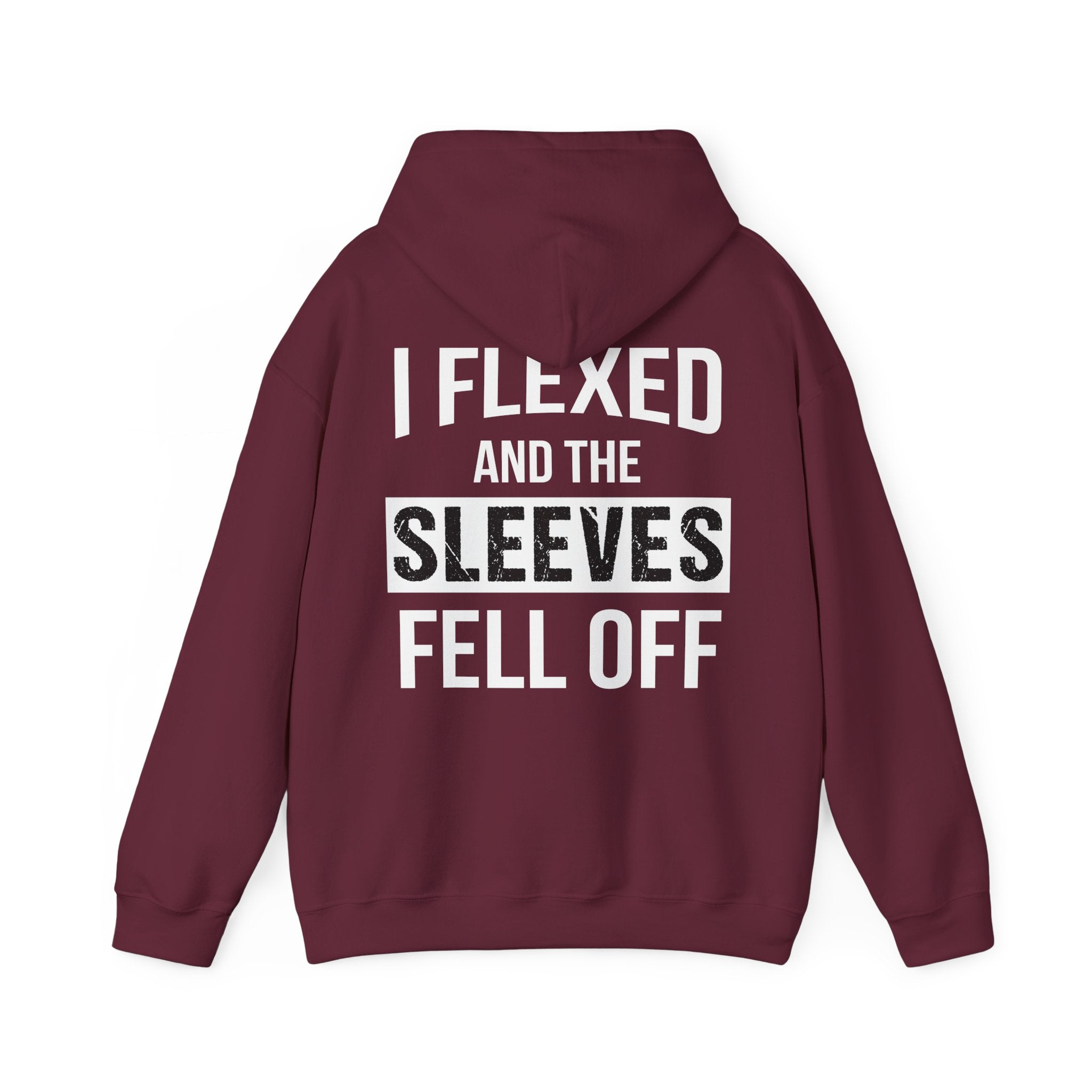 I Flexed and The Sleeves Fell Off Hoodie - Huurdies
