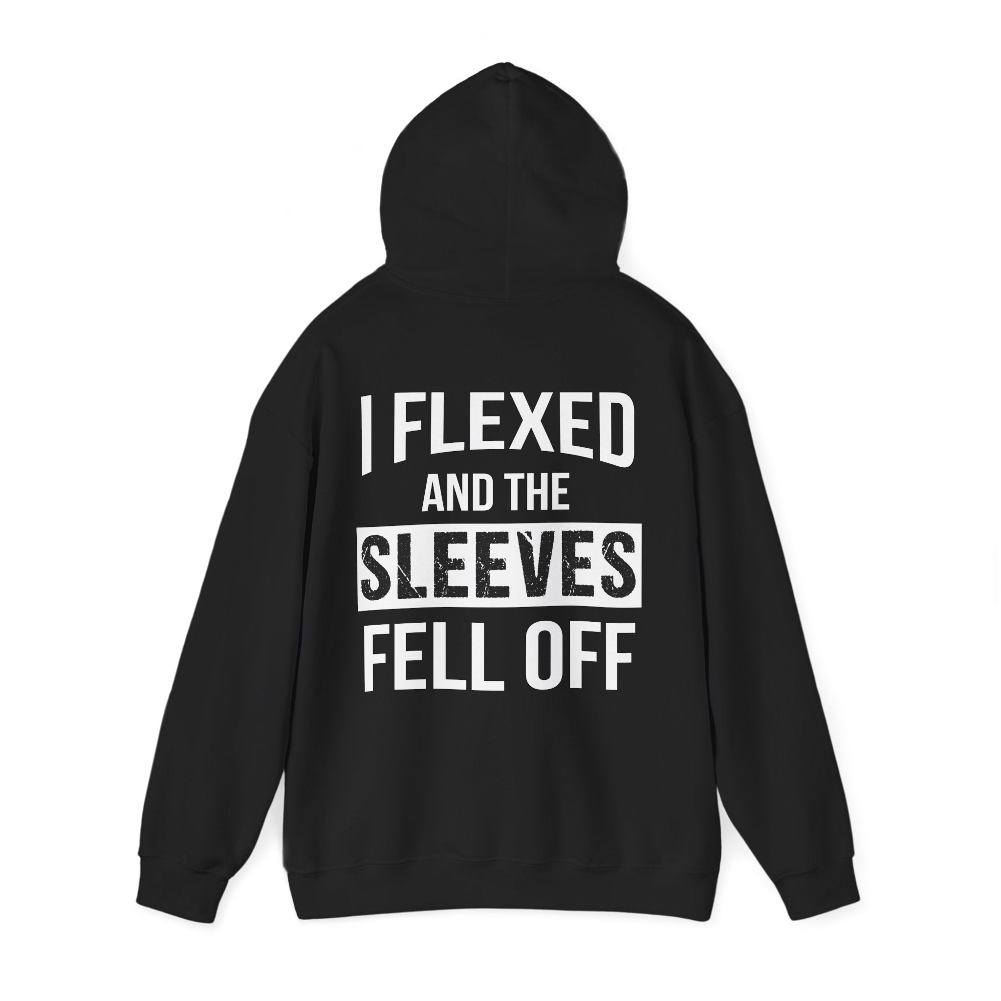I Flexed and The Sleeves Fell Off Hoodie - Huurdies