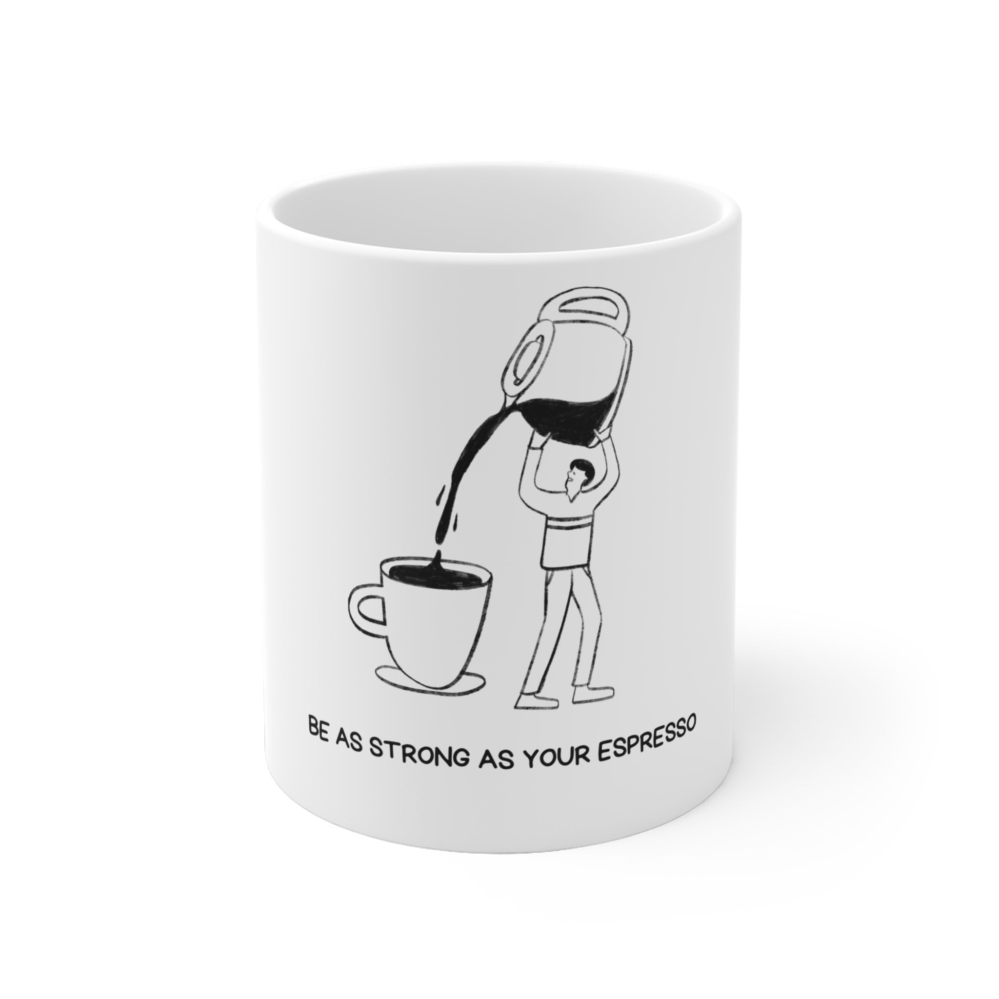 Be as strong as your espresso