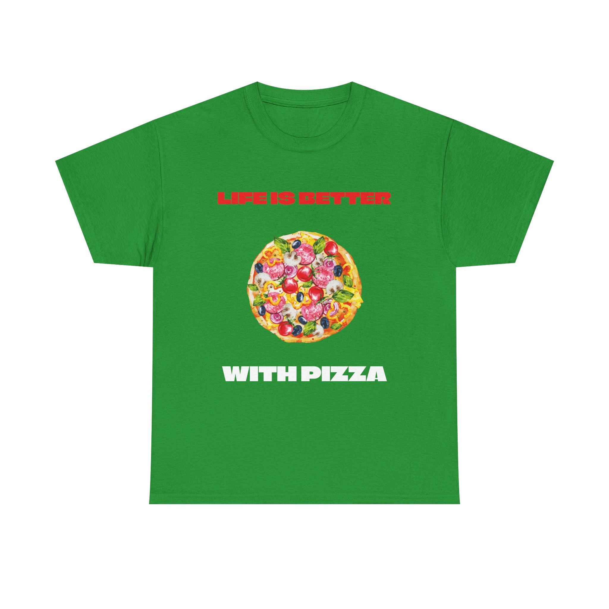 Life is better with Pizza T-shirt - Huurdies