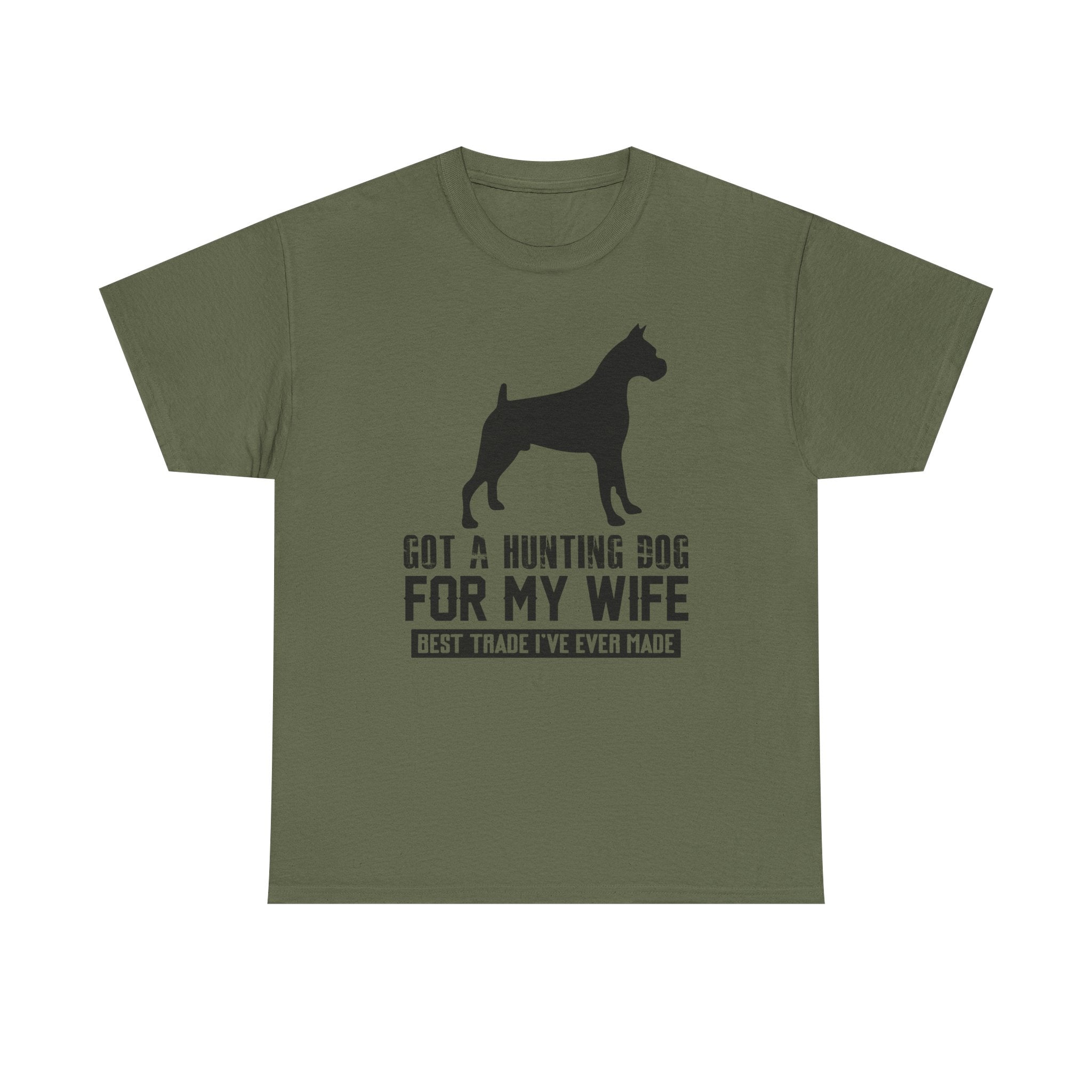 Got a Hunting Dog for my Wife  T-shirt - Huurdies