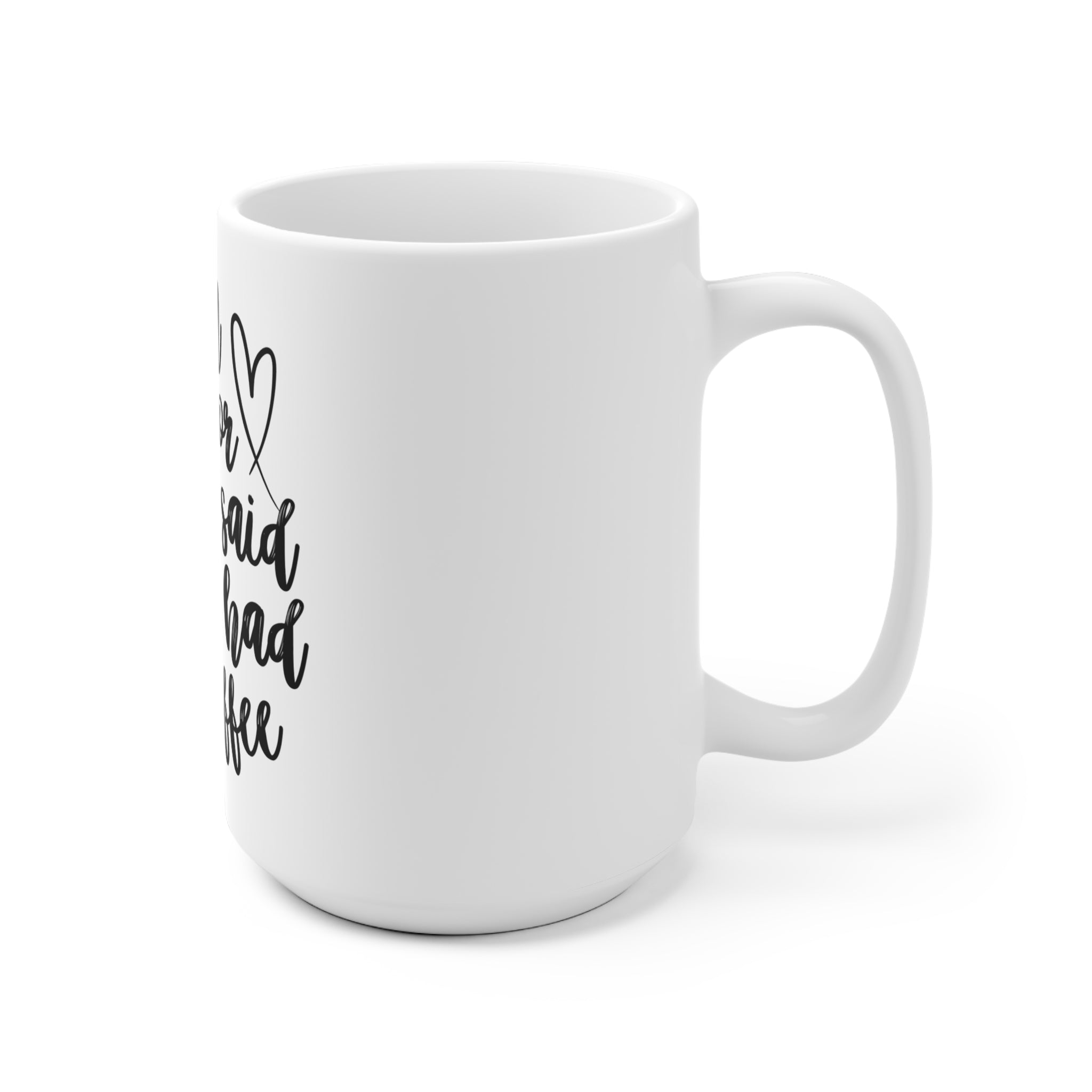 I am sorry for what i said before i had my coffee mok - Huurdies